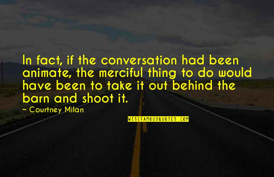 Nursery Graduation Quotes By Courtney Milan: In fact, if the conversation had been animate,