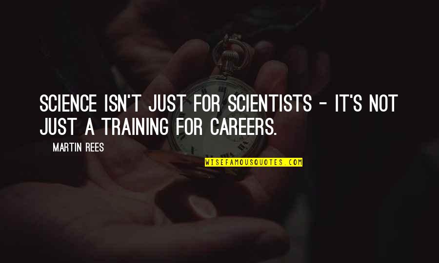 Nurses Caring Quotes By Martin Rees: Science isn't just for scientists - it's not