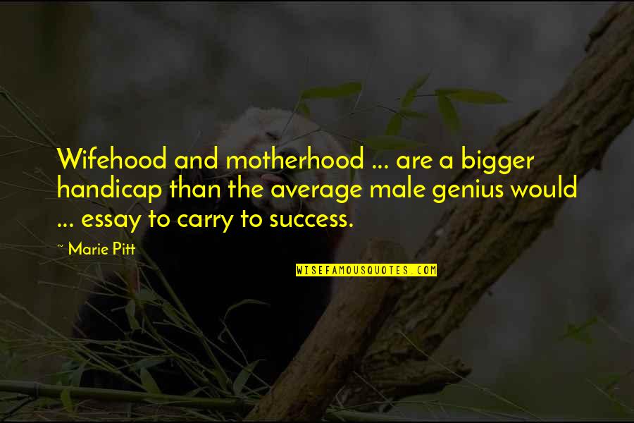Nurses Day 2012 Quotes By Marie Pitt: Wifehood and motherhood ... are a bigger handicap Nurses Day 2012 Quotes By Marie Pitt: Wifehood and motherhood ... are a bigger handicap