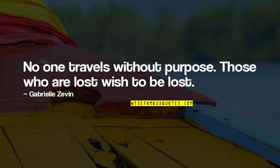 Nurses Do It With Quotes By Gabrielle Zevin: No one travels without purpose. Those who are