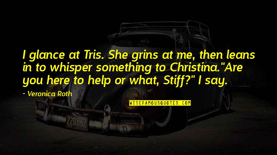 Nurses Graduation Quotes By Veronica Roth: I glance at Tris. She grins at me, Nurses Graduation Quotes By Veronica Roth: I glance at Tris. She grins at me,