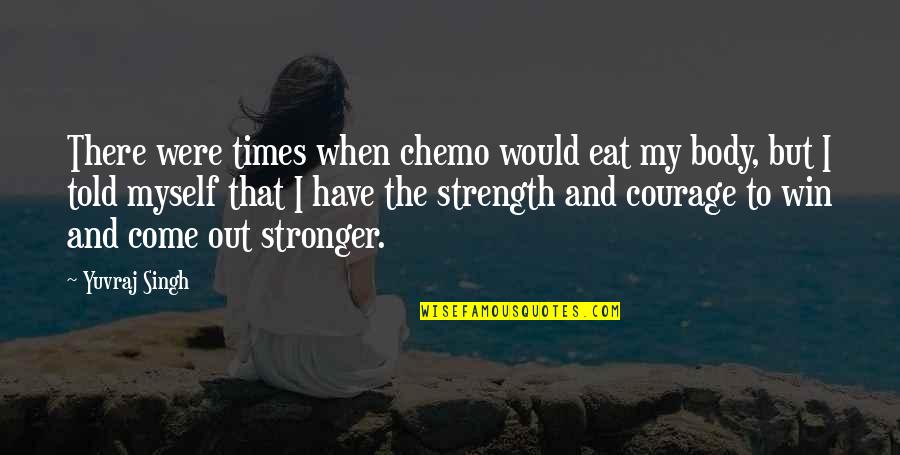 Nurses Tumblr Quotes By Yuvraj Singh: There were times when chemo would eat my