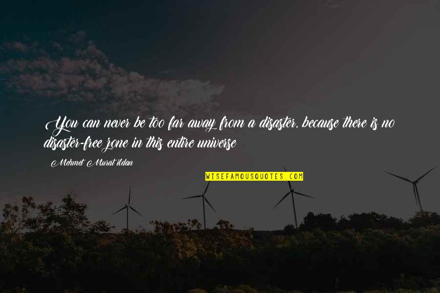 Nurses Week Inspirational Quotes By Mehmet Murat Ildan: You can never be too far away from