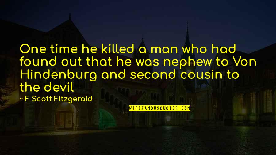 Nursing And Midwifery Quotes By F Scott Fitzgerald: One time he killed a man who had Nursing And Midwifery Quotes By F Scott Fitzgerald: One time he killed a man who had