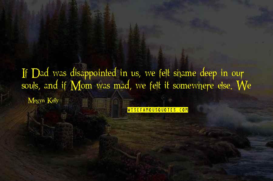 Nursing Bar Crawl Quotes By Megyn Kelly: If Dad was disappointed in us, we felt Nursing Bar Crawl Quotes By Megyn Kelly: If Dad was disappointed in us, we felt