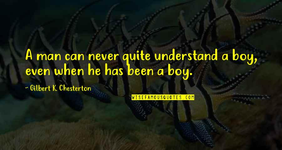 Nursing Home Week Quotes By Gilbert K. Chesterton: A man can never quite understand a boy,
