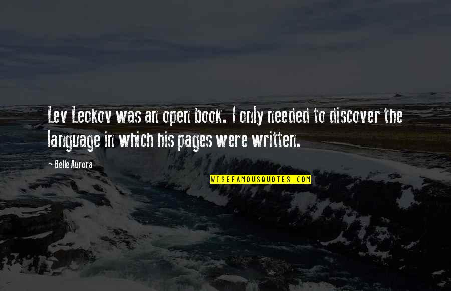 Nursing Supervisor Quotes By Belle Aurora: Lev Leokov was an open book. I only