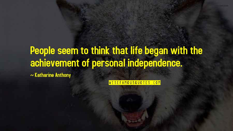 Nursing Textbook Quotes By Katharine Anthony: People seem to think that life began with Nursing Textbook Quotes By Katharine Anthony: People seem to think that life began with