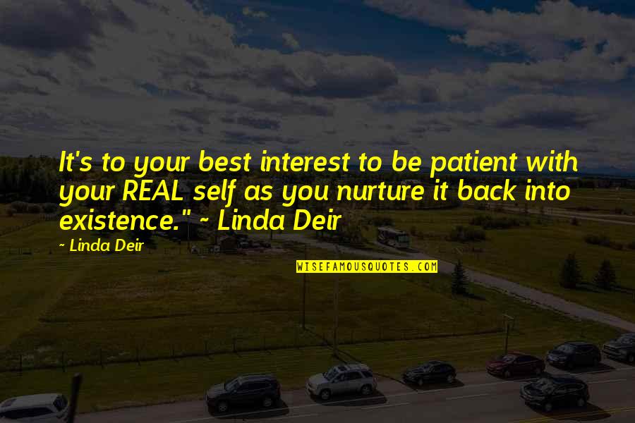 Nurture Your Spirit Quotes By Linda Deir: It's to your best interest to be patient Nurture Your Spirit Quotes By Linda Deir: It's to your best interest to be patient