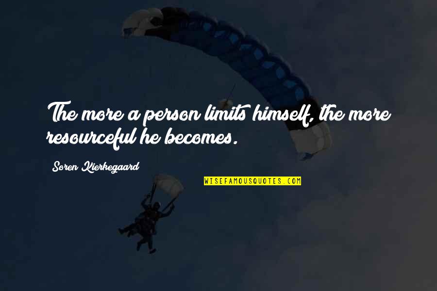 Nurturer Quotes By Soren Kierkegaard: The more a person limits himself, the more