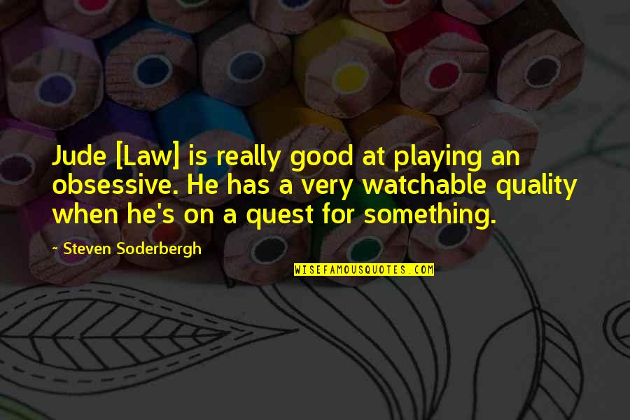 Nurturer Quotes By Steven Soderbergh: Jude [Law] is really good at playing an