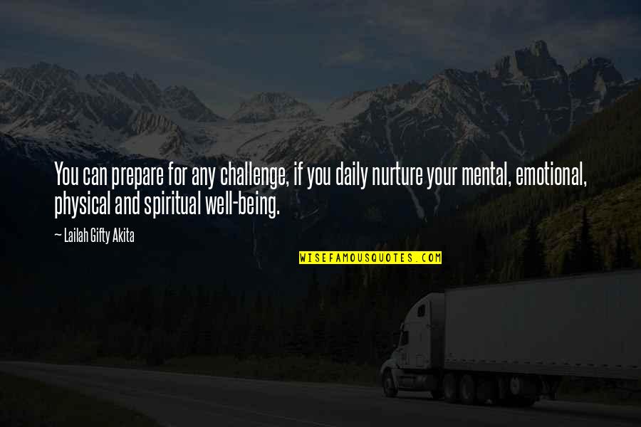 Nurture's Quotes By Lailah Gifty Akita: You can prepare for any challenge, if you