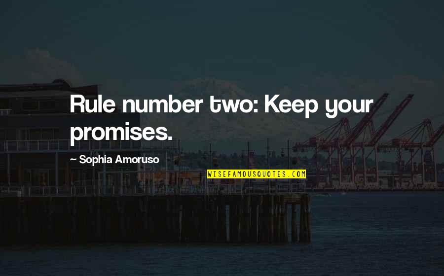 Nurturing Education Quotes By Sophia Amoruso: Rule number two: Keep your promises.