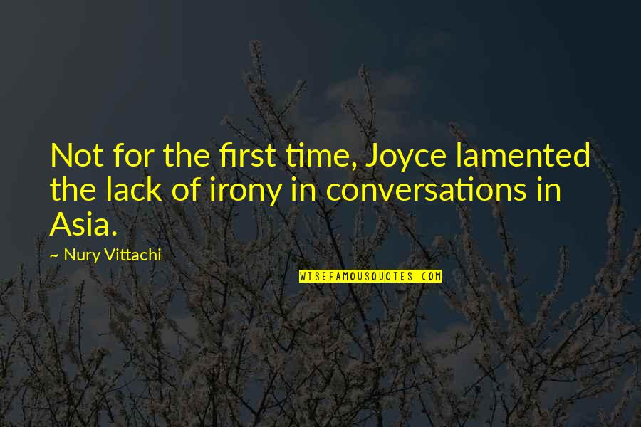 Nury Vittachi Quotes By Nury Vittachi: Not for the first time, Joyce lamented the