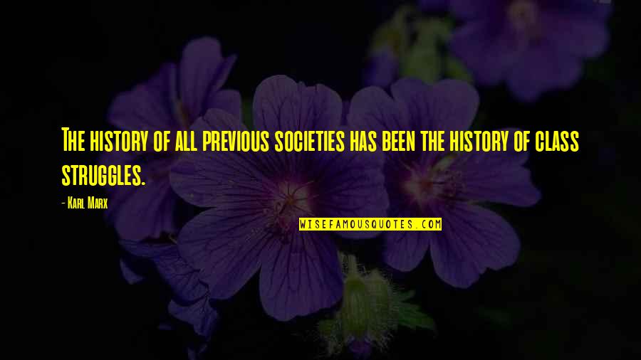 Nusearch Quotes By Karl Marx: The history of all previous societies has been