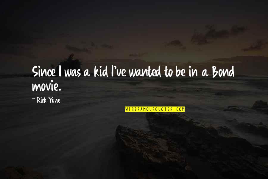 Nuseasons Quotes By Rick Yune: Since I was a kid I've wanted to