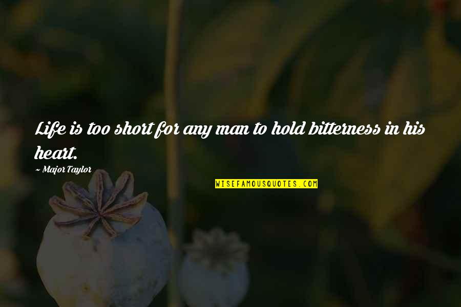 Nusrat Ali Khan Quotes By Major Taylor: Life is too short for any man to