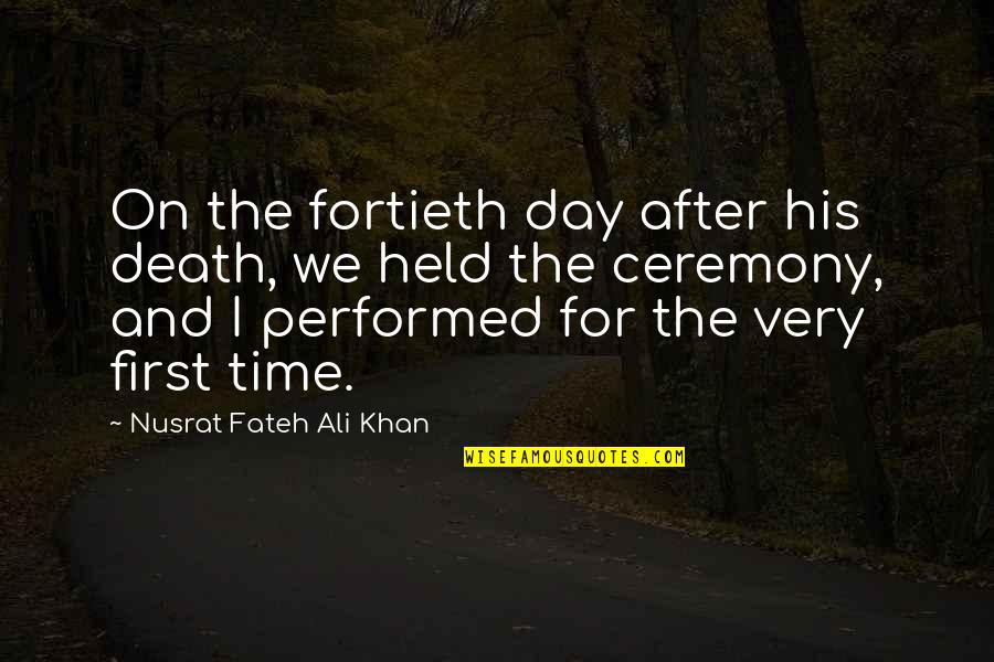 Nusrat Ali Khan Quotes By Nusrat Fateh Ali Khan: On the fortieth day after his death, we Nusrat Ali Khan Quotes By Nusrat Fateh Ali Khan: On the fortieth day after his death, we