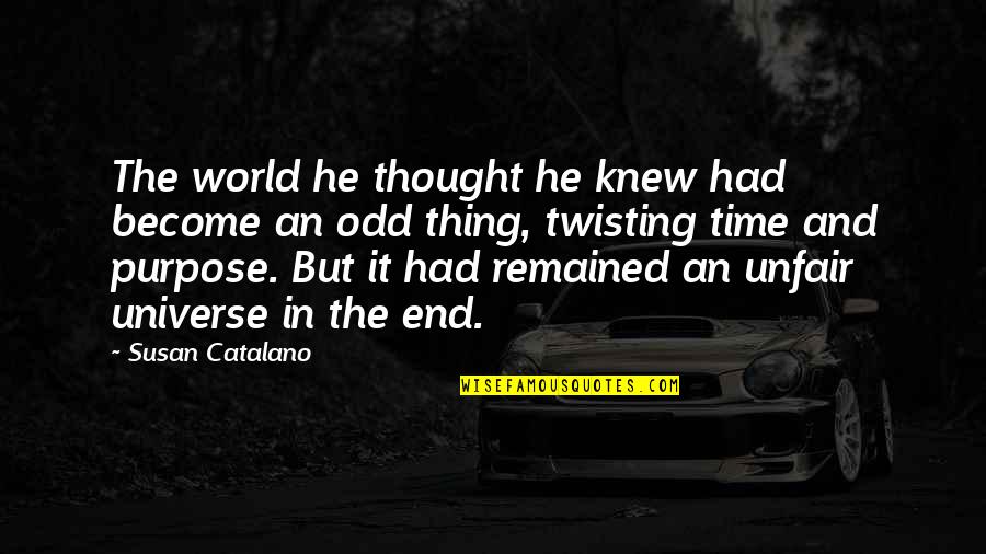 Nusser Happy Quotes By Susan Catalano: The world he thought he knew had become