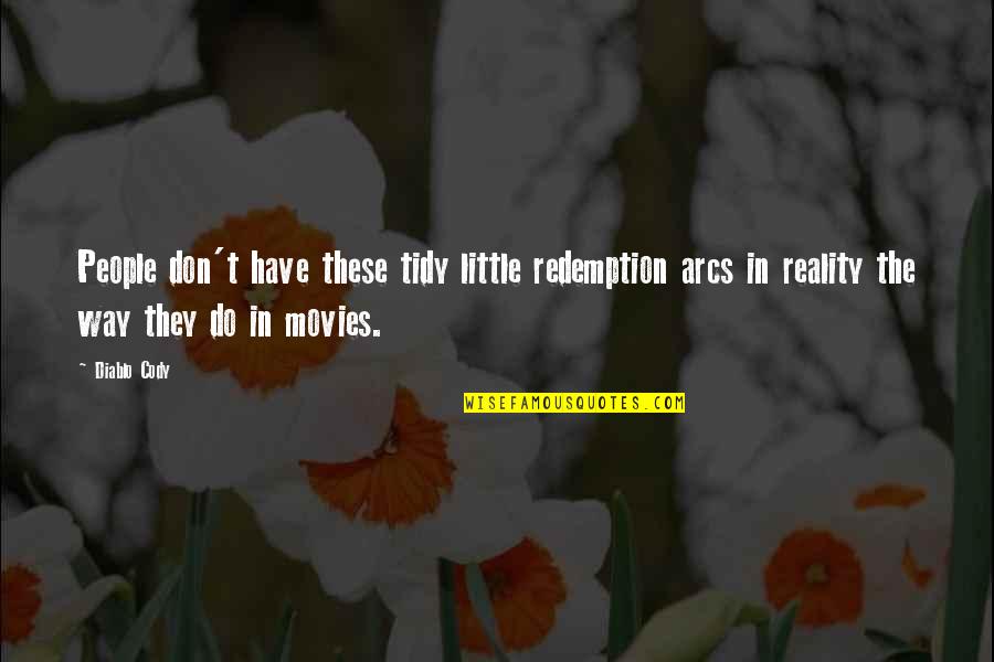 Nutcase Vegan Quotes By Diablo Cody: People don't have these tidy little redemption arcs Nutcase Vegan Quotes By Diablo Cody: People don't have these tidy little redemption arcs