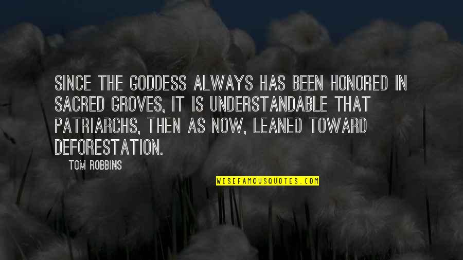 Nutchott Quotes By Tom Robbins: Since the Goddess always has been honored in