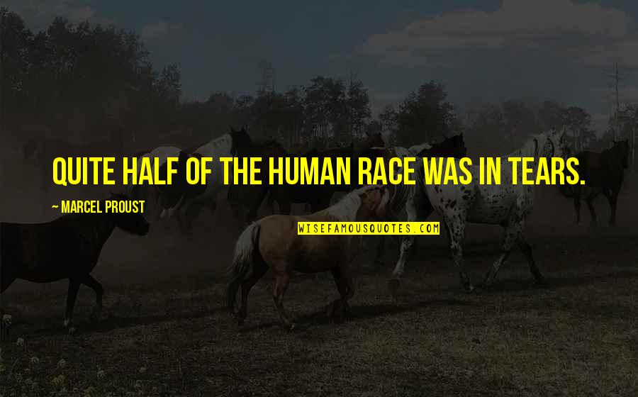 Nutinis Hancock Quotes By Marcel Proust: Quite half of the human race was in Nutinis Hancock Quotes By Marcel Proust: Quite half of the human race was in