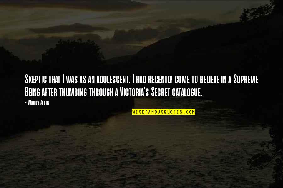 Nutinis Hancock Quotes By Woody Allen: Skeptic that I was as an adolescent, I Nutinis Hancock Quotes By Woody Allen: Skeptic that I was as an adolescent, I