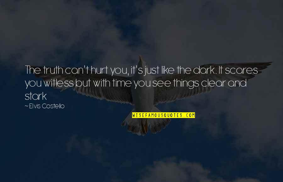 Nutraceutical Quotes By Elvis Costello: The truth can't hurt you, it's just like Nutraceutical Quotes By Elvis Costello: The truth can't hurt you, it's just like