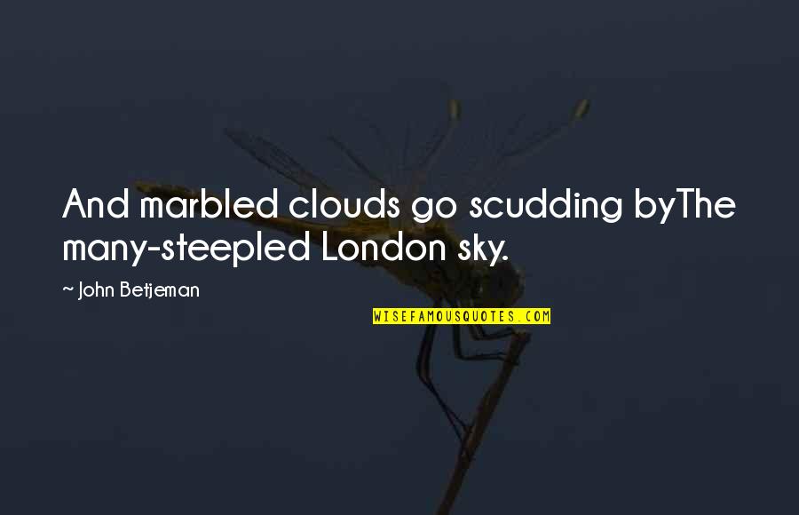 Nutraslim Green Quotes By John Betjeman: And marbled clouds go scudding byThe many-steepled London Nutraslim Green Quotes By John Betjeman: And marbled clouds go scudding byThe many-steepled London