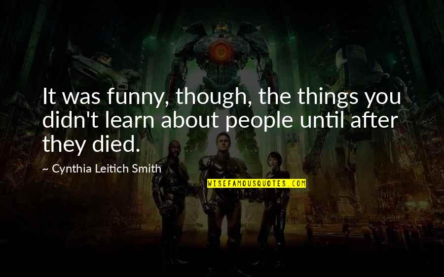 Nutridome Quotes By Cynthia Leitich Smith: It was funny, though, the things you didn't Nutridome Quotes By Cynthia Leitich Smith: It was funny, though, the things you didn't