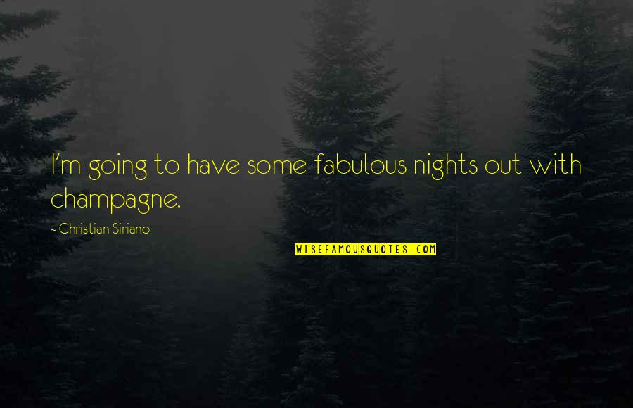 Nutrition And Wellness Quotes By Christian Siriano: I'm going to have some fabulous nights out