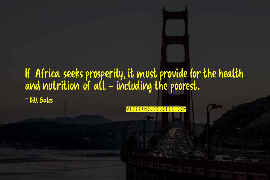 Nutrition Health Quotes By Bill Gates: If Africa seeks prosperity, it must provide for