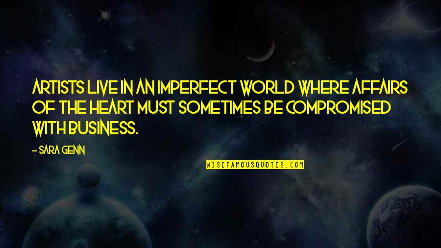 Nutrition Month 2013 Quotes By Sara Genn: Artists live in an imperfect world where affairs