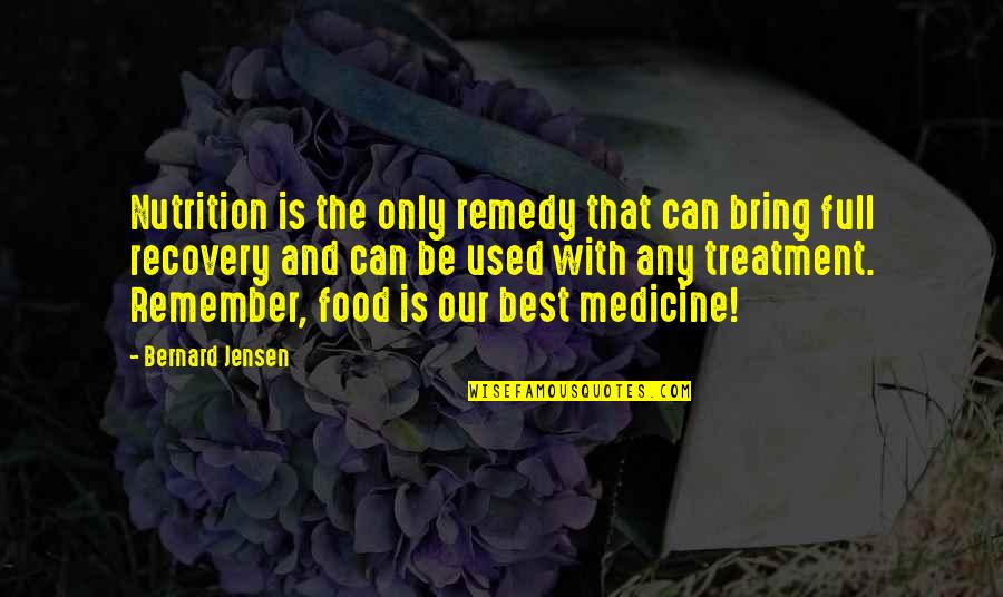Nutrition Quotes By Bernard Jensen: Nutrition is the only remedy that can bring Nutrition Quotes By Bernard Jensen: Nutrition is the only remedy that can bring