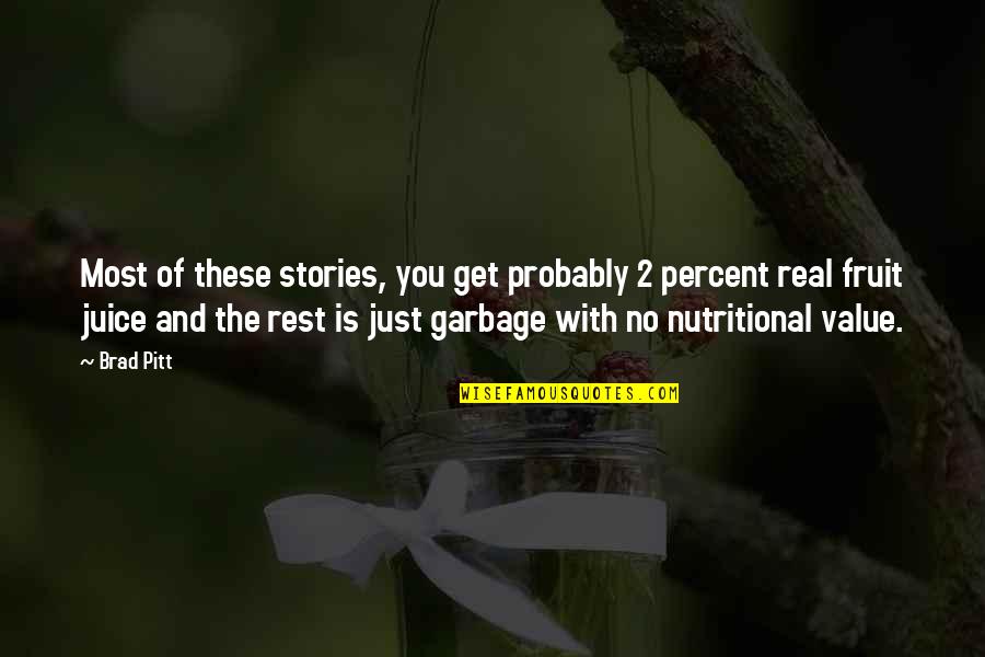 Nutritional Quotes By Brad Pitt: Most of these stories, you get probably 2