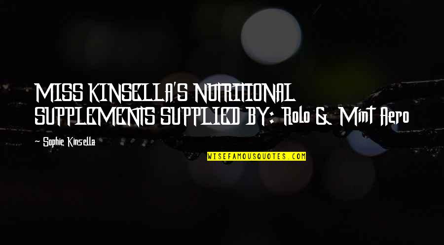 Nutritional Quotes By Sophie Kinsella: MISS KINSELLA'S NUTRITIONAL SUPPLEMENTS SUPPLIED BY: Rolo &