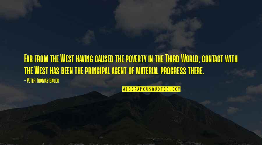 Nutritionist Positive Quotes By Peter Thomas Bauer: Far from the West having caused the poverty