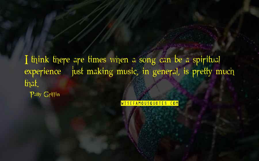 Nutritivo In English Quotes By Patty Griffin: I think there are times when a song