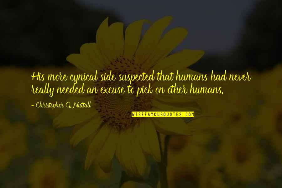 Nuttall Quotes By Christopher G. Nuttall: His more cynical side suspected that humans had