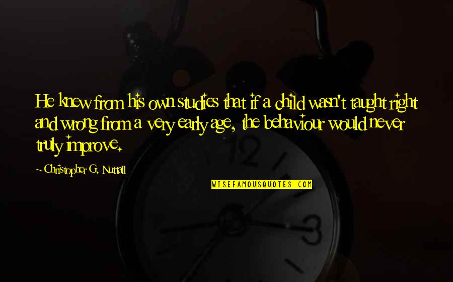 Nuttall Quotes By Christopher G. Nuttall: He knew from his own studies that if