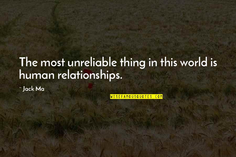 Nutted On Her Face Quotes By Jack Ma: The most unreliable thing in this world is