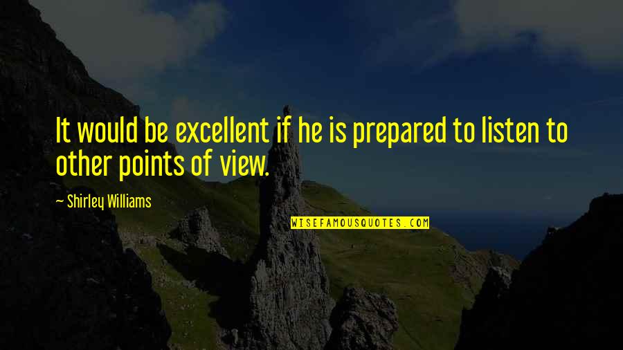 Nuutinen Golfer Quotes By Shirley Williams: It would be excellent if he is prepared Nuutinen Golfer Quotes By Shirley Williams: It would be excellent if he is prepared
