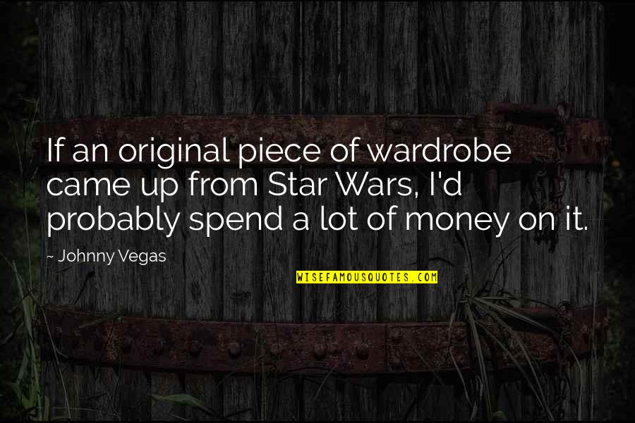 Nuweiba Map Quotes By Johnny Vegas: If an original piece of wardrobe came up Nuweiba Map Quotes By Johnny Vegas: If an original piece of wardrobe came up