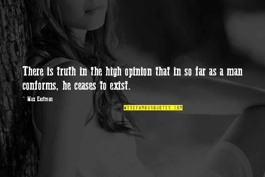 Nvard Core Quotes By Max Eastman: There is truth in the high opinion that