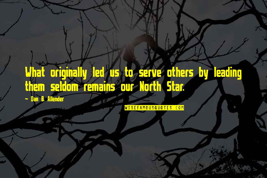 Nvard Kolangian Quotes By Dan B. Allender: What originally led us to serve others by Nvard Kolangian Quotes By Dan B. Allender: What originally led us to serve others by