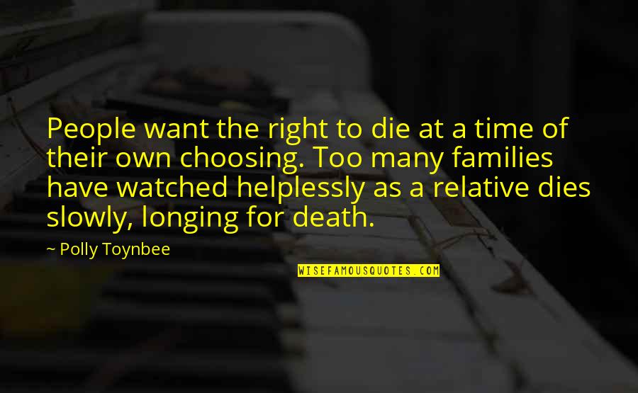 Nvare Yountville Quotes By Polly Toynbee: People want the right to die at a Nvare Yountville Quotes By Polly Toynbee: People want the right to die at a