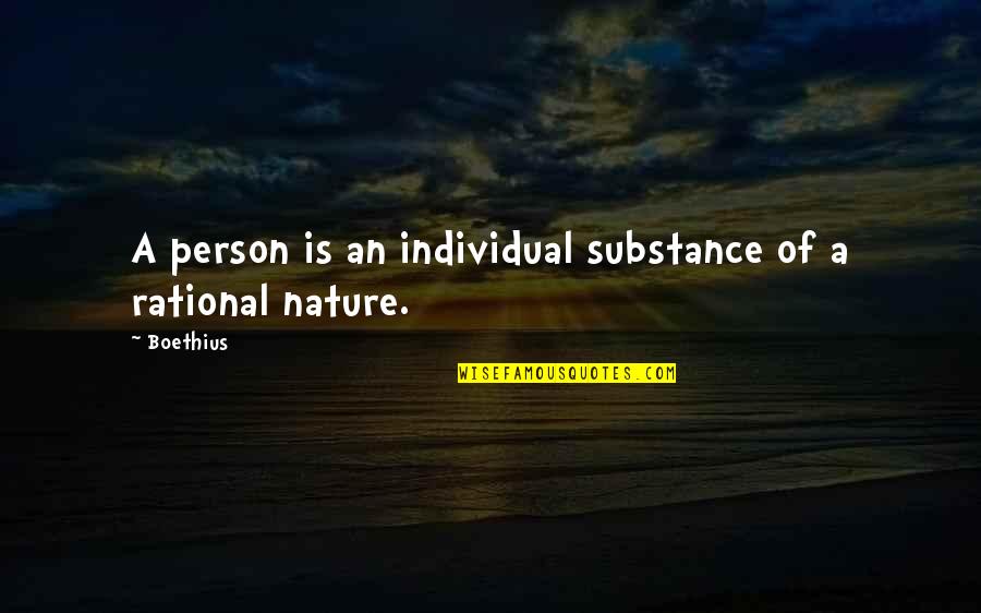 Nvata Quotes By Boethius: A person is an individual substance of a
