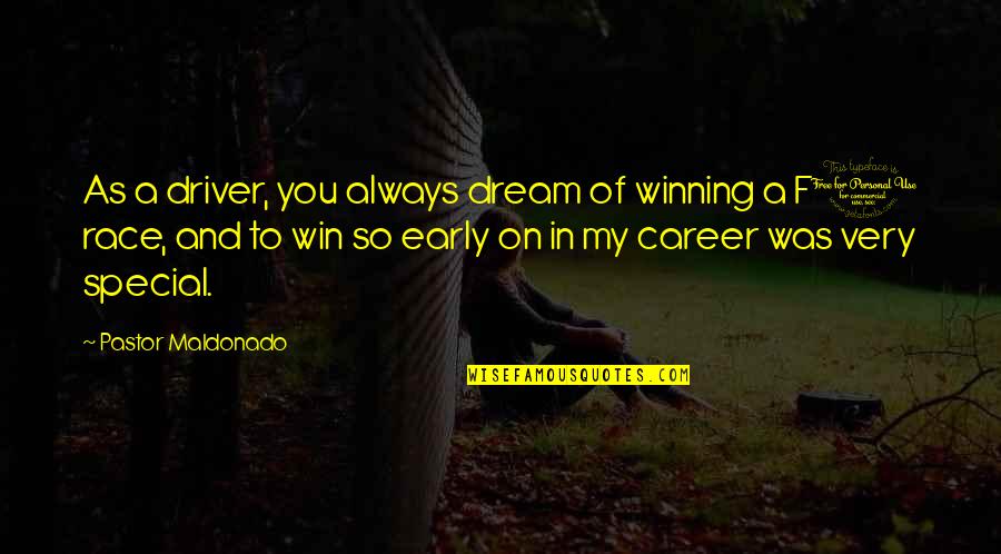 Nvax Msn Quote Quotes By Pastor Maldonado: As a driver, you always dream of winning