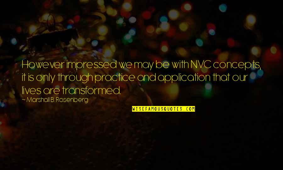 Nvc Quotes By Marshall B. Rosenberg: However impressed we may be with NVC concepts, Nvc Quotes By Marshall B. Rosenberg: However impressed we may be with NVC concepts,