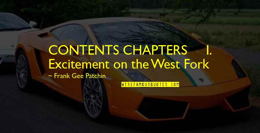 Nvei Quote Quotes By Frank Gee Patchin: CONTENTS CHAPTERS I. Excitement on the West Fork